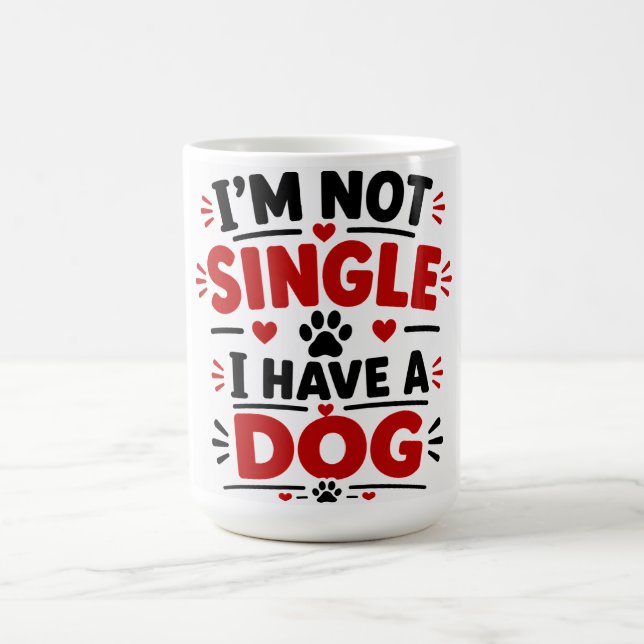 Taza De Café No Estoy Soltero Tengo Un Perro (Centro)