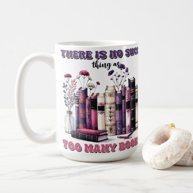 Taza De Café No existe tal cosa como demasiados libros góticos (Con donut)