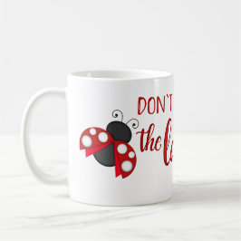 Taza De Café No fastidie a la señora Ladybug Mug