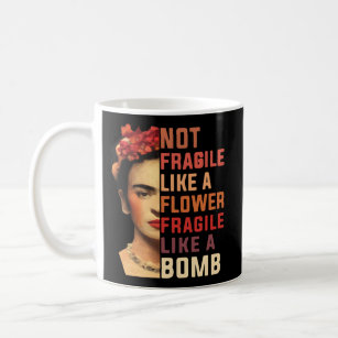 Taza De Café No Frágiles Como Una Flor Frágil Como Una Bomba