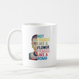 Taza De Café No Frágiles Como Una Flor Pero Una Bomba Ruth Gins