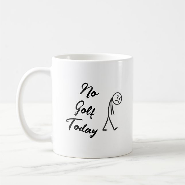 Taza De Café No Golf Today Funny Sad Stickman Meme Golfer (Izquierda)