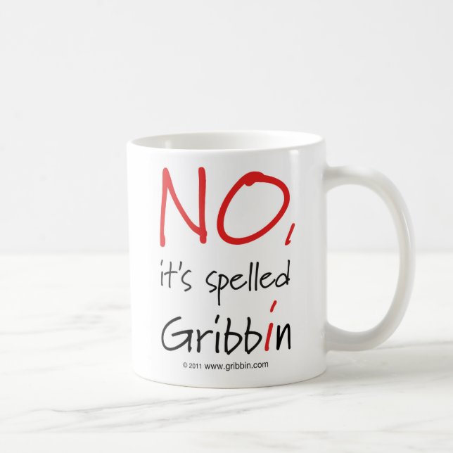 Taza De Café NO, ha deletreado Gribbin - texto grande (Derecha)