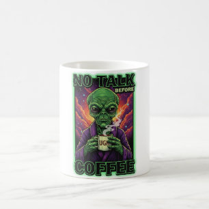 Taza De Café NO HABLE ANTES DEL CAFÉ Alien