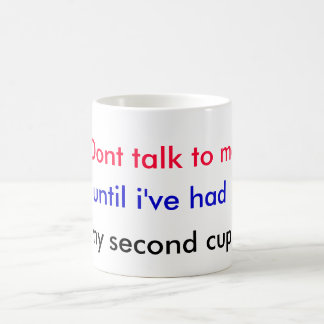 Taza De Café No hable conmigo, hasta que haya tenido, mi