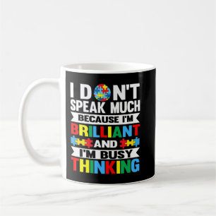 Taza De Café No hablo mucho porque soy brillante y