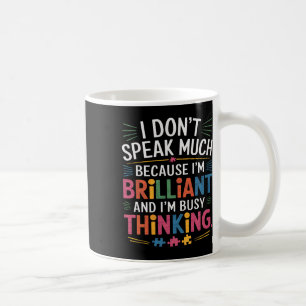 Taza De Café No hablo mucho porque soy un autismo brillante aho