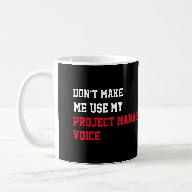 Taza De Café No hacer que use mi voz de jefe de proyecto (Izquierda)