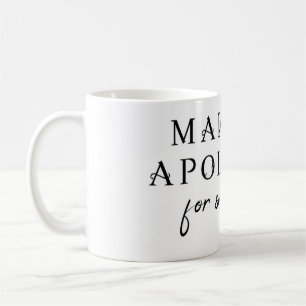 Taza De Café No haga ninguna disculpa por sobrevivir