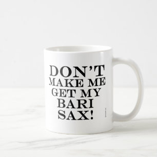 Taza De Café No haga que consigue mi saxofón de Bari