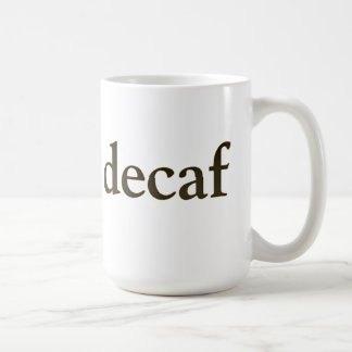 Taza De Café No hago Decaf