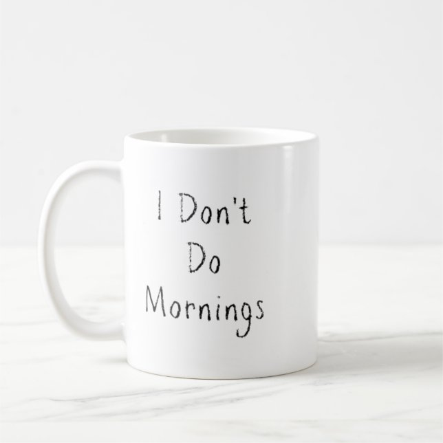 Taza De Café "No hago mañanas" (Izquierda)