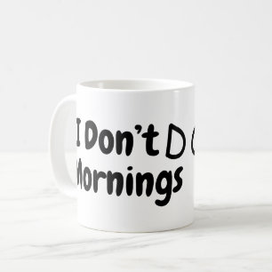 Taza De Café No hago mañanas. Cansado