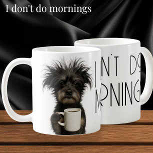 Taza De Café No hago mañanas perro divertido cafeína