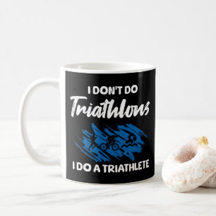Taza De Café No hago triatlones, lo hago un triatleta gracioso