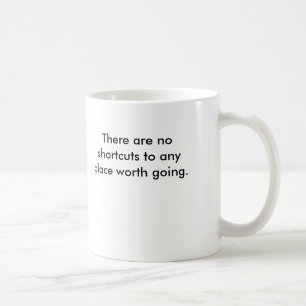 Taza De Café No hay atajos a ningún lugar digno de ir