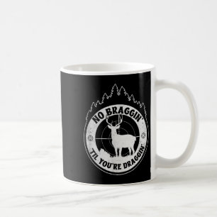 Taza De Café No Hay Braganza Hasta Que Te Arrastras - Caza De V