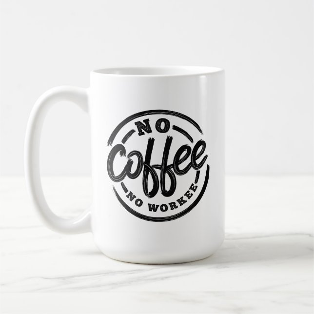 TAZA DE CAFÉ NO HAY CAFÉ NI TRABAJO (Izquierda)