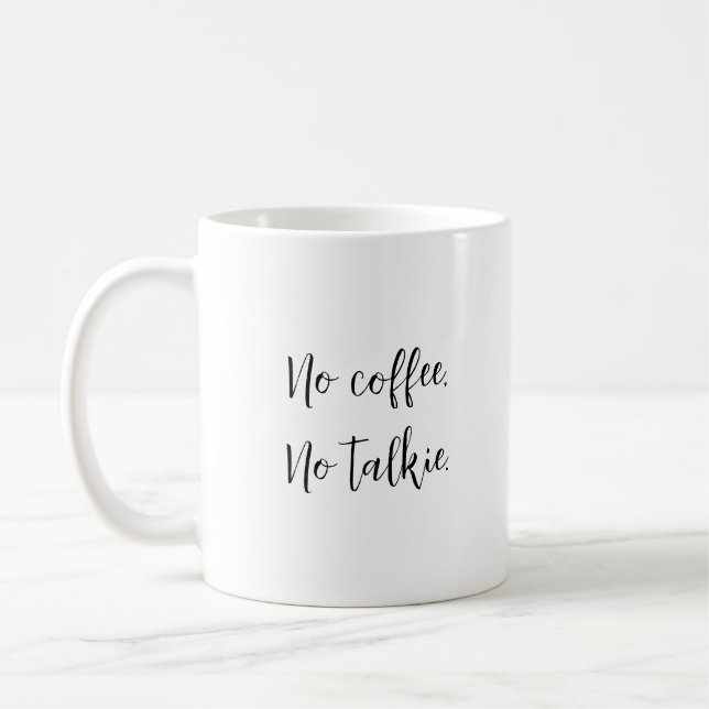 Taza De Café No Hay Café, No Hay Talkie. (Izquierda)