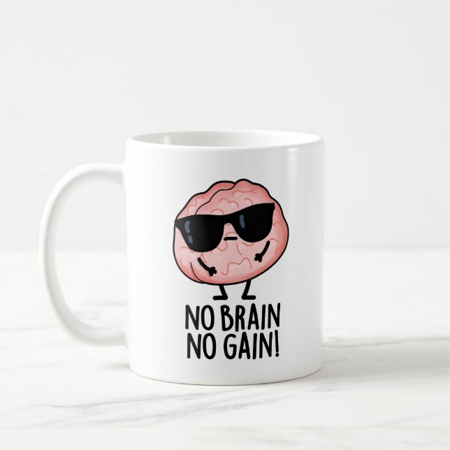 Taza De Café No hay cerebro sin ganancia Divertido bollo cerebr (Izquierda)