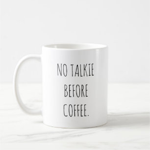 Taza De Café No hay charla antes del café gracioso inspirado en