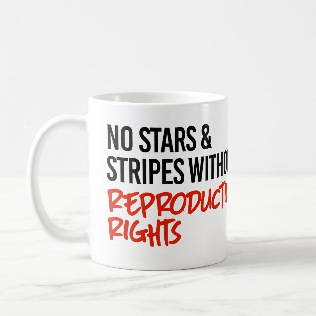 Taza De Café No hay estrellas ni rayas sin derechos reproductiv (Izquierda)