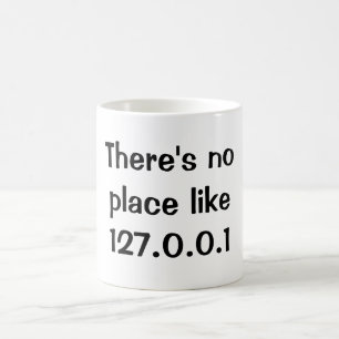 Taza De Café No hay lugar como 127.0.0.1