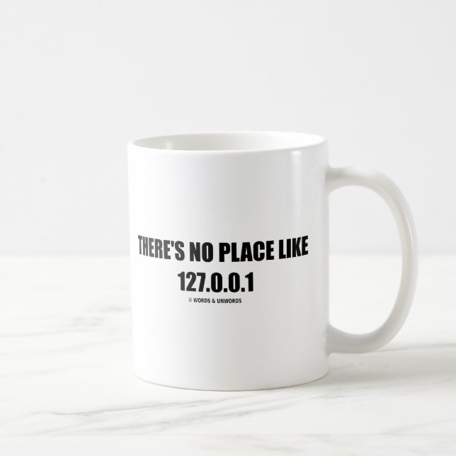 Taza De Café No hay lugar como 127.0.0.1 (casero) (el (Derecha)