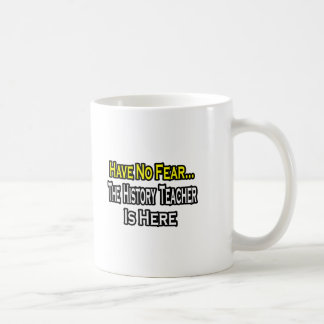 Taza De Café No hay miedo... profesor de historia