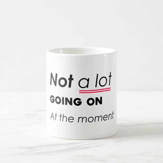 Taza De Café No hay mucho por pasar en este momento - Funny Min (Centro)