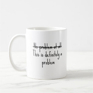 Taza De Café No hay ningún problema