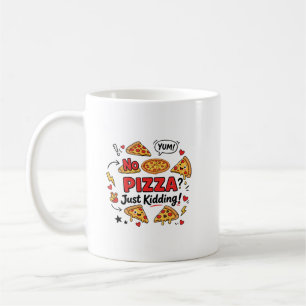 Taza De Café ¿No hay pizza? ¡Es broma!