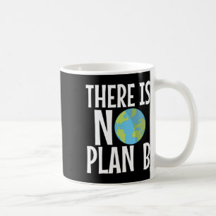 Taza De Café No hay plan B Día de la Tierra