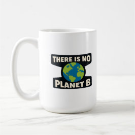 Taza De Café No Hay Planeta B | Día de la Tierra Eco Activista