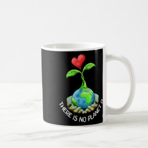 Taza De Café No Hay Planeta B Shirt Earth Day Eco Plant Ha