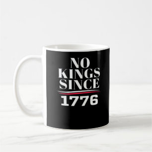 Taza De Café No Hay Reyes En América Desde 1776 #1 Clásico