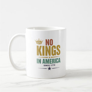 Taza De Café No Hay Reyes En América Desde 1776 Vintage Patriót