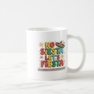 Taza De Café No hay siesta que le dé gracia a Fiesta Cinco De M