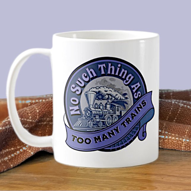 Taza De Café No hay tal cosa como demasiados trenes motor de va (Subido por el creador)