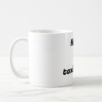 Taza De Café No hay tiempo para la gente tóxica - Actitude Mug