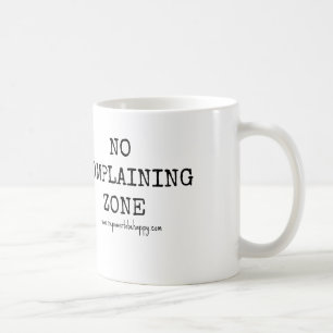 TAZA DE CAFÉ NO HAY ZONA DE QUEJAS