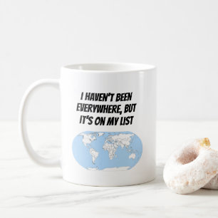 Taza De Café No he estado en todas partes, pero está en mi list