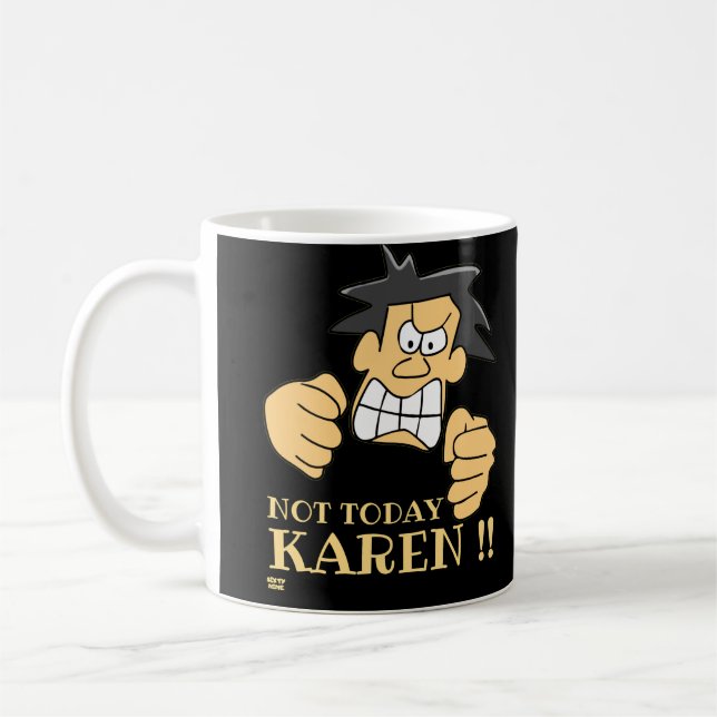 Taza De Café "NO HOY KAREN" gracioso hombre enojado (Izquierda)