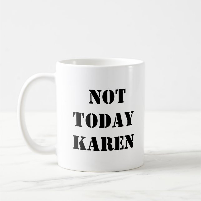Taza De Café No Hoy Karen Mug (Izquierda)