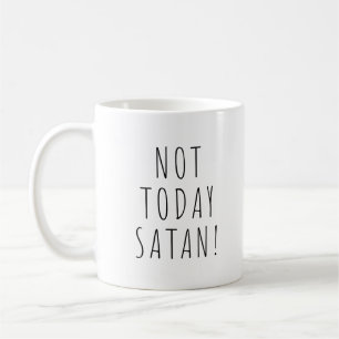 Taza De Café ¡No Hoy Satanás! Gracioso café Tea Mug
