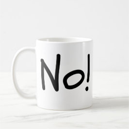 Taza De Café No! Humorístico café Mug
