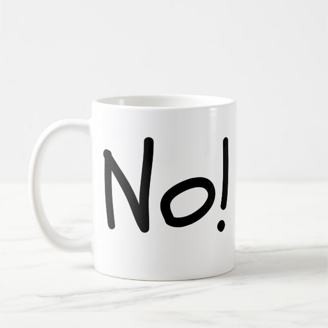 Taza De Café No! Humorístico café Mug (Izquierda)