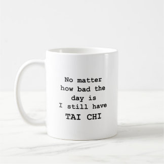 Taza De Café No importa cómo malo la ji del Tai del día…