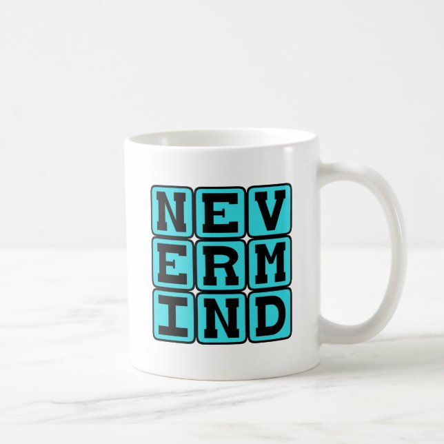 Taza De Café No importa, renunciar (Derecha)