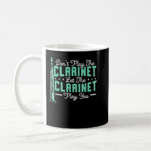 Taza De Café No Juegues Al Clarinet Deja Que El Clarinet Te Jue